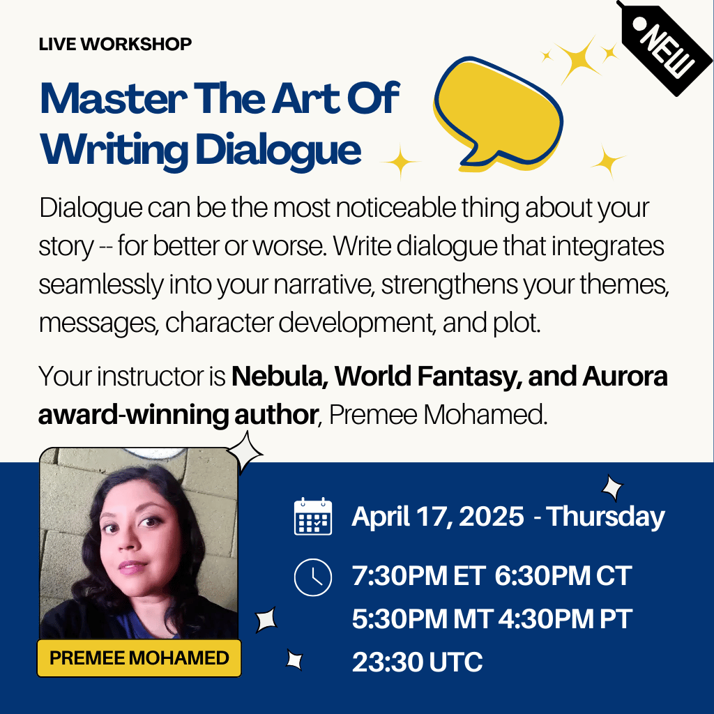Master The Art Of Writing Dialogue. Dialogue can be the most noticeable thing about your story -- for better or worse. Write dialogue that integrates seamlessly into your narrative, strengthens your themes, messages, character development, and plot.