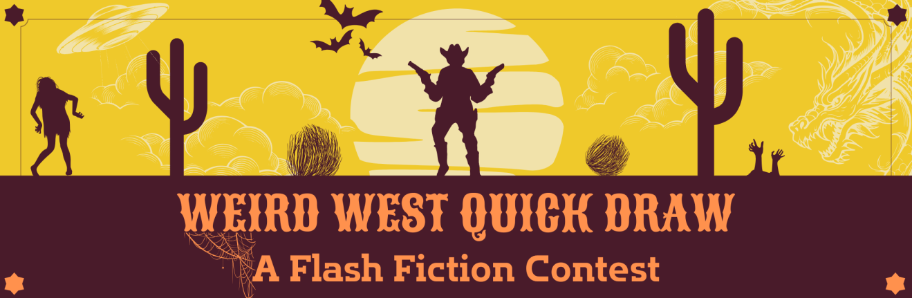 Announcing The Weird West Quick Draw Flash Fiction Contest Winners